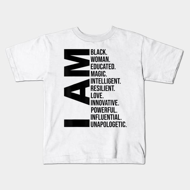 I Am Black Woman Black History Month Educated Black Girl T shirt Kids T-Shirt by Tisine